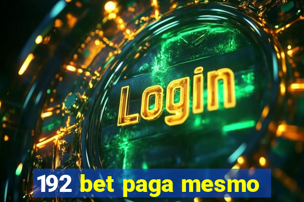 192 bet paga mesmo